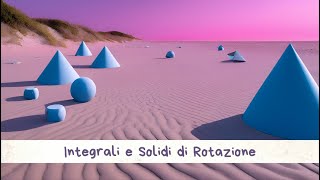 Integrali e Solidi di Rotazione [upl. by Highams400]