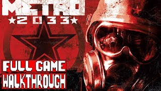 METRO 2033 FULL Gameplay Walkthrough METRO 2033 REDUX Walkthrough [upl. by Norrie240]