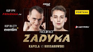 PRIME MMA ZADYMA Jaś Kapela vs Ziemowit Kossakowski FACE 2 FACE [upl. by Sonahpets]