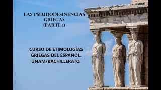 LAS PSEUDODESINENCIAS GRIEGAS EN EL ESPAÑOL  ETIMOLOGÍAS GRECOLATINAS  UNAM unam etimologías [upl. by Rora]