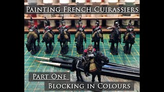 Part 1 Painting 28mm Napoleonic Cuirassiers [upl. by Rihana]