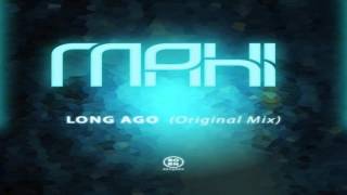 MaHi  Long Ago Original Mix 【HQ】 [upl. by Prosper]