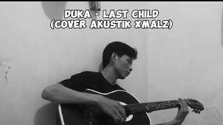 Duka  Last Child Akustik Cover Xmalz [upl. by Itra651]