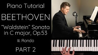 3rd Mvt Rondo  Beethoven “Waldstein” Sonata in C major Op53 PART 2 Tutorial [upl. by Mariejeanne]