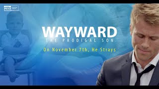 Wayward The Prodigal Son  Inspirational Family Drama about Love and Forgiveness [upl. by Poul]