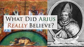 What Did Arius Really Believe [upl. by Lissa]