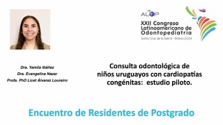 ER63 396 Consulta odontológica de niños uruguayos con cardiopatías congénitas piloto [upl. by Enitsirhc348]