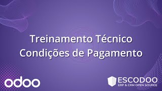 Treinamento Técnico  Vídeo 5  Condições de Pagamento [upl. by Traci]