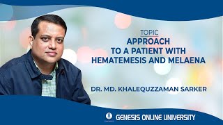 Approach To A Patient With Hematemesis And Melaena ll Dr Md Khalequzzaman Sarker [upl. by Trebled]