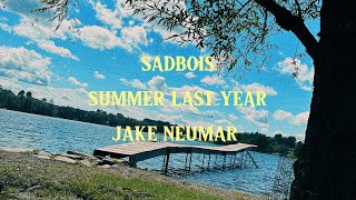 SadBois amp Jake Neumar  Summer Last Year Lyric Video [upl. by Annaujat]