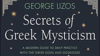 Review Of “Secrets Of Greek Mysticism” By George Lizos [upl. by Yelsgnik]