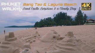 Bangtao amp Laguna Beaches  Sand Castle  Cloudy Day Relaxing  PHUKET WALK [upl. by Eicirtap]