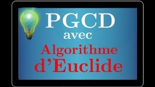 algorithme dEuclide • comprendre et savoir lappliquer pour calculer un PGCD • arithmétique [upl. by Franz293]