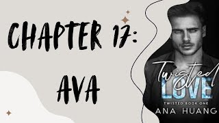 TWISTED LOVE  Chapter 17 AVA  Audio Book [upl. by Lainad]