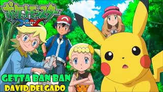 Getta Ban Ban Pokemon XY opening 3 cover latino by David Delgado [upl. by Telrahc]