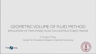 DOE CSGF 2015 Geometric Volume of Fluid Methods for the Simulation of Twophase Flow on Unstr [upl. by Everest360]