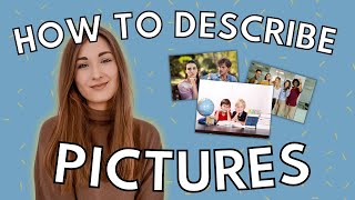 HOW TO DESCRIBE PICTURES LIKE A PRO   tips for speaking exams  how to English [upl. by Brosine]