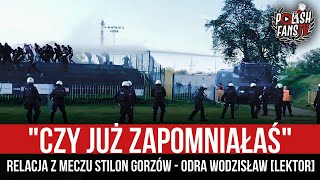 quotCZY JUŻ ZAPOMNIAŁAŚquot  relacja z meczu Stilon Gorzów  Odra Wodzisław LEKTOR 13052023 r [upl. by Stauder162]