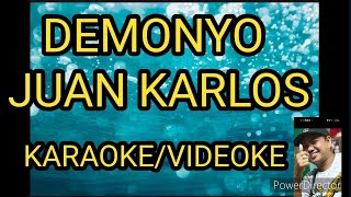 DEMONYOJUAN KARLOS VIDEOKE [upl. by Mikes800]