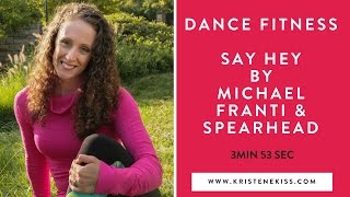 Dance Fitness  Say Hey by Michael Franti amp Spearhead [upl. by Rebane510]