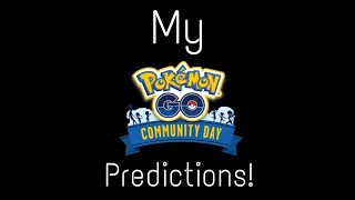 My Pokémon GO Community Day Predictions [upl. by Shu]