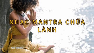 Nhạc Mantra Chữa Lành  Chú Dược Sư  Healing Music  Linh Balance [upl. by Leighton193]