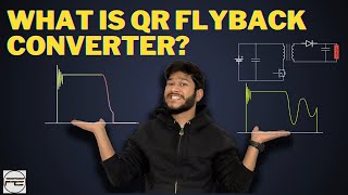 Understanding QR Flyback Converter  QR vs DCM vs CCM Choosing the Right Flyback Converter for You [upl. by Htebsil]