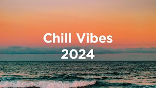 Chill Vibes 2024 🌴 Chillout Mix [upl. by Choong879]