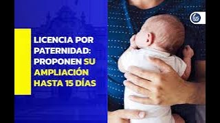 Congreso aprueba ley de Paternidad el cual da más días de paternidad y prohíbe el despido del padre [upl. by Jilly270]