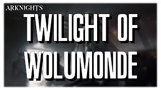 Arknights Twilight of Wolumonde  Event Summary [upl. by Timus]