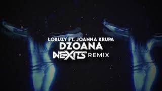 Łobuzy ft Joanna Krupa  Dżoana NEXITS REMIX 2023 [upl. by Janiuszck85]