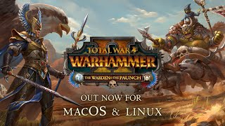 Total War WARHAMMER II  The Warden amp The Paunch  Out now for macOS and Linux [upl. by Nnylekoorb170]