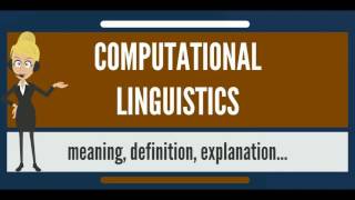 What is COMPUTATIONAL LINGUISTICS What does COMPUTATIONAL LINGUISTICS mean [upl. by Analra151]