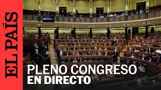 DIRECTO  Pleno en el Congreso de los Diputados  EL PAÍS [upl. by Henghold557]