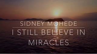 I Still Believe In Miracles  Sidney Mohede Lyric Video [upl. by Gabie355]