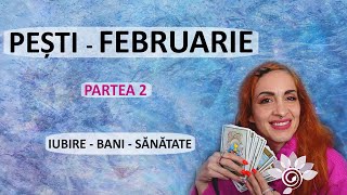 PEȘTI FEBRUARIE  Bani Relații SănătateP2 Zodii de APĂ Tarot [upl. by Aeslehs]