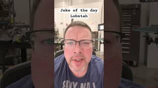 The lobstah joke jotd [upl. by Pazice666]