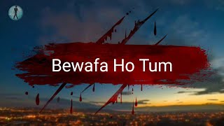 Bewafa Ho Tum  Suroor Restart Album  Emotional Song of Betrayal [upl. by Gorga]