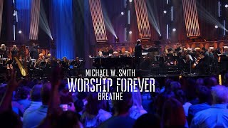 Michael W  Smith  Breathe  Worship Forever 2021 [upl. by Voletta542]