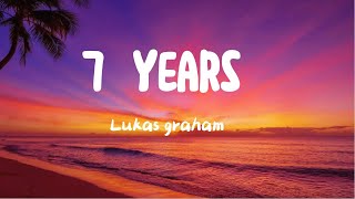 7 years  Lukas Graham Lyrics [upl. by Croft]