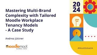 MultiBrand Complexity with Tailored Moodle Workplace Tenancy Models  MoodleMoot Global 2024 [upl. by Connelley]