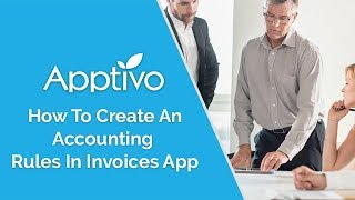 Apptivo  How To Create An Accounting Rules In Invoices App [upl. by Niras640]