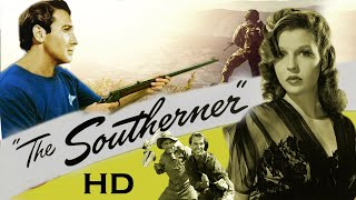 The Southerner I Hollywood Action Movie I Zachary Scott Betty Field Jean Renoir Cine classic show [upl. by Oirelav]