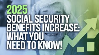 2025 Social Security Benefits Increase What You Need to Know [upl. by Moulden]