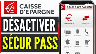 Comment Desactiver Sécur Pass Caisse Depargne 2024 [upl. by Nomled]