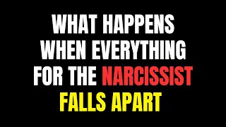 What Happens When Everything for the Narcissist Falls Apart [upl. by Editha219]