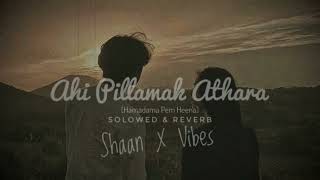 Ahipillamak Athara  Hamadama Pem Heena  Solowed amp Reverb  Shaan X Vibes [upl. by Teemus]