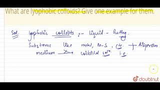 What are lyophobic colloids Give one example for them [upl. by Dione840]