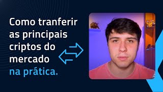 Como transferir Bitcoin e outras criptomoedas na prática [upl. by Walcott]