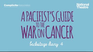 A Pacifists Guide to the War on Cancer  Backstage Diary 4  Complicite [upl. by Sybley]